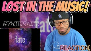 GET LOST IN THE MUSIC! | Vox-Atlas - Fate | [reaction]