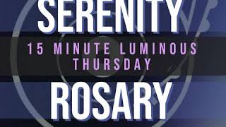 15 Minute Rosary - 4 - Luminous - Thursday - SERENITY