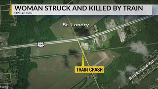 Woman struck and killed by train in Opelousas