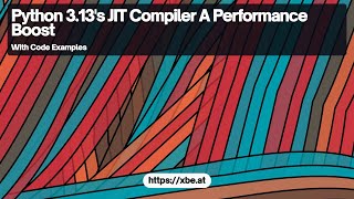 Python 3.13's New JIT Compiler: A Performance Boost for Python