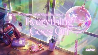 ❝VIETSUB•LYRICS❞ Everything Goes On | ft. Porter Robinson «Star Guardian 2022»