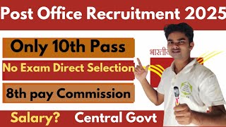 Post Office Recruitment 2025 | Various Posts | Salary | 8th Pay Commission |