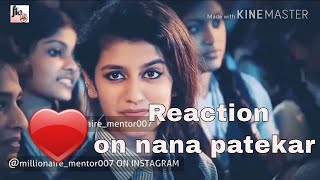 Priya  prakash varrier funny video | NANA PATEKAR REACTION ON PRIYA PRAKASH VARRIER