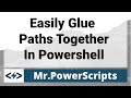 Glue your paths together in Powershell with Join-Path !