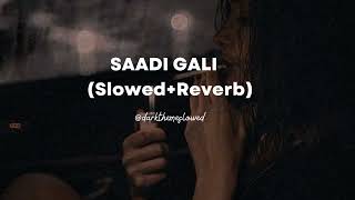 Sadi Gali - Tanu weds Manu (Slowed+Reverb)