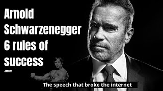 Arnold Schwarzenegger 6 rules of success | Powerful Inspirational speech | Worlds best motivation