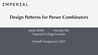 Haskell 2021 - Design Patterns for Parser Combinators