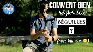 Comment bien régler ses béquilles ? (avec humour)