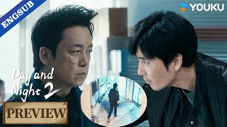 【Preview】EP07-08: Why does this mysterious man appear here?!🤨🔥 | Day and Night 2 | YOUKU