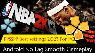 Ppsspp Nba 2k13 Best Settings 2023 For Pc Android No Lag Smooth ...