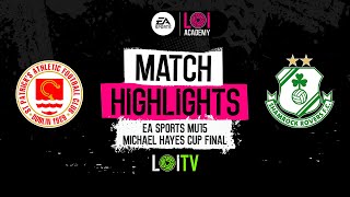 2023 EA SPORTS MU15 Michael Hayes Cup Final | St Patrick's Athletic 0-1 Shamrock Rovers | Highlights