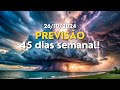 PREVISÃO 45 DIAS SEMANAL E DIA A DIA JUNTOS! ( 26/10/24 )