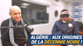 [Les Grands Témoins] Algérie : aux origines de la décennie noire ! - Amer Ouali et Meziane Ourad