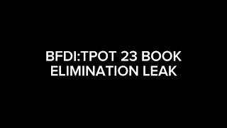 BFDI:TPOT 23 LEAKED AUDIO