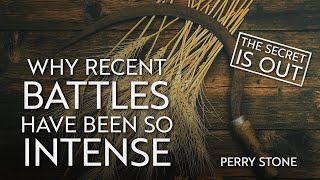 The Secret is Out: Why Recent Battles Have Been So Intense | Perry Stone