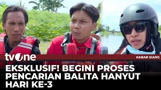 Beginilah Penyisiran Sungai Cari Jasad Balita Hanyut di Saluran Air |  tvOne