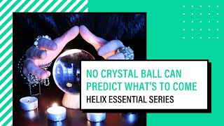 No crystal ball to predict what is to come