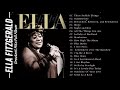 The Very Best Of Ella Fitzgerald - Ella Fitzgerald Greatest Hits Full Album 2022