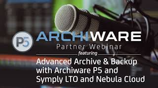 Advanced Archive \u0026 Backup with Archiware P5 and Symply LTO and Nebula Cloud