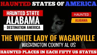 Ghostly Encounters: The White Lady of Wagarville, Alabama