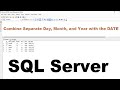 SQL server tutorial for beginners: Combine Separate Day, Month and Year with the DATE in sql server