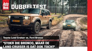 Ford Bronco vs. Toyota Land Cruiser - AutoWeek Dubbeltest