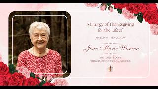 A Liturgy of Thanksgiving for the Life of Joan Marie Warren - June 1, 2026