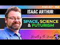 Humanity's Future in Space & on Earth? Aliens, Megastructures, Science & Futurism with Isaac Arthur