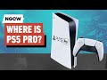 Where Is PS5 Pro? - Next-Gen Console Watch