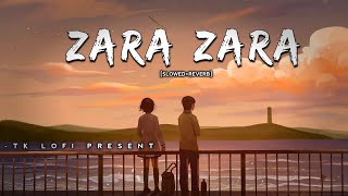 Zara Zara Bahekta Hai [Slowed+Reverb]Lyrics - JalRaj | TK lofi