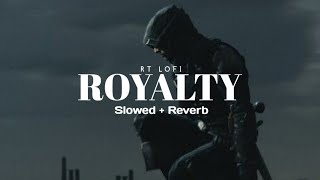 Royalty (slowed + reverb) - Egzod & Maestro chives | RT Lofi
