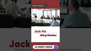 What Should You Look For When Hiring?Jack Ma On Hiring Employees