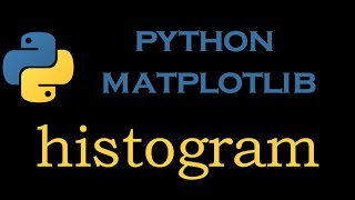 Python Matlotlib Module 12 # Histogram, pyplot.hist()