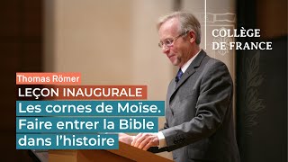 Les cornes de Moïse. Faire entrer la Bible dans l'histoire - Thomas Römer (2009)