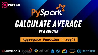 Calculate AVERAGE Of Column | PySpark Aggregate Function | avg()