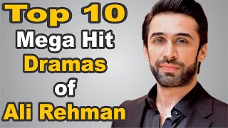 Top 10 Mega Hit Dramas of Ali Rehman | The House of Entertainment