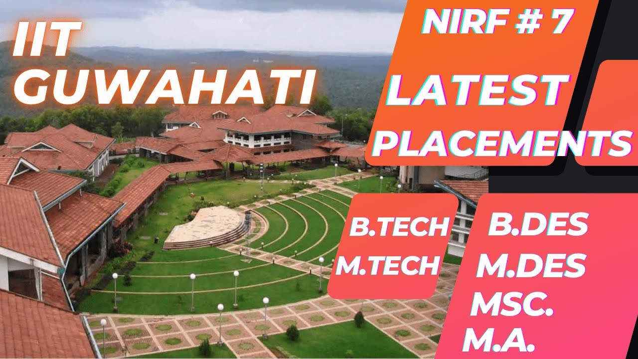 IIT GUWAHATI PLACEMENT | IIT GUWAHATI LATEST PLACEMENTS | B.Tech, M ...