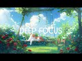Sunny Day Chill Vibes 🍃 Lofi Deep Focus StudyWork Concentration [chill lo-fi hip hop beats]