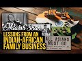 Adarsh Shah Pt. 1: Lessons from an 116 year old Indian-African Family Business