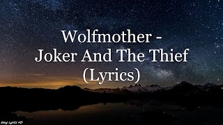 Wolfmother - Joker And The Thief (Lyrics HD)