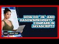 How Do `in` And `hasOwnProperty` Compare In JavaScript? - JavaScript Toolkit
