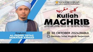 30 OKTOBER 2024 | KITAB : KULIAH MAGHRIB JEMPUTAN | AL-FADHIL USTAZ MUHKTAR AHMAD | MJSMIIIBPM