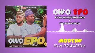 OWO EPO by Alh. Abdul-Lateef Oriyomi Kehinde \u0026 Alh. Sule Alao Malaika