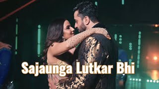 Sajaunga Lutkar Bhi Lyrics |Aly Goni |Jasmin Bhasin|Shaan |Neeti Mohan