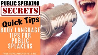 Public Speaking Quick Tips - Public Speaker Body Language