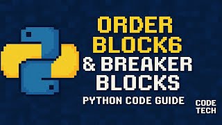 Complete Order Blocks & Breaker Blocks Python Code Guide