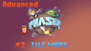 Advanced Phaser Tutorial - 2# - Tilemaps