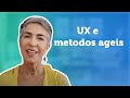 Métodos Ágeis e UX: o que está rolando? | UX Change by Amyris Fernandez