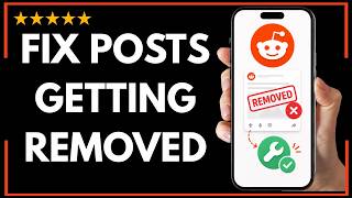 How to Fix Posts Getting Removed on Reddit