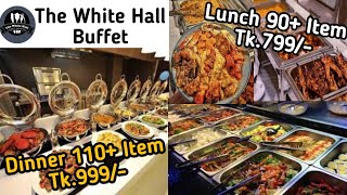 মাত্র ৭৯৯ টাকায় এতো খাবার কিভাবে সম্ভব? White Hall Buffet || Budget Friendly buffet In Dhanmondi